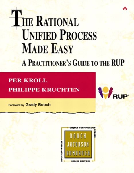 The Rational Unified Process Made Easy: A Practitioner's Guide to the RUP: A Practitioner's Guide to the RUP cover