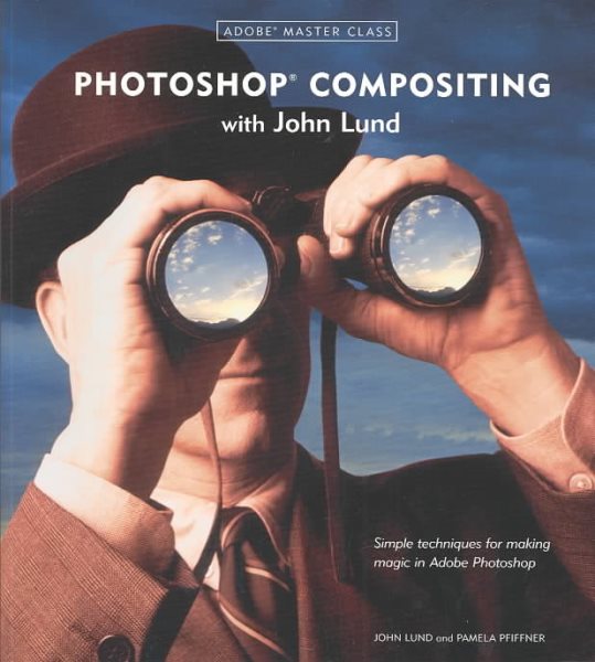 Adobe Master Class: Photoshop Compositing with John Lund cover