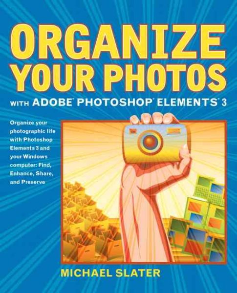 Organize Your Photos with Adobe Photoshop Elements 3 cover