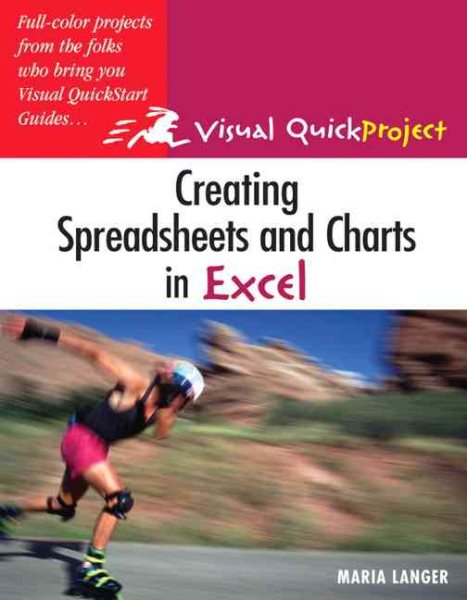 Creating Spreadsheets and Charts in Excel: Visual Quickproject Guide cover