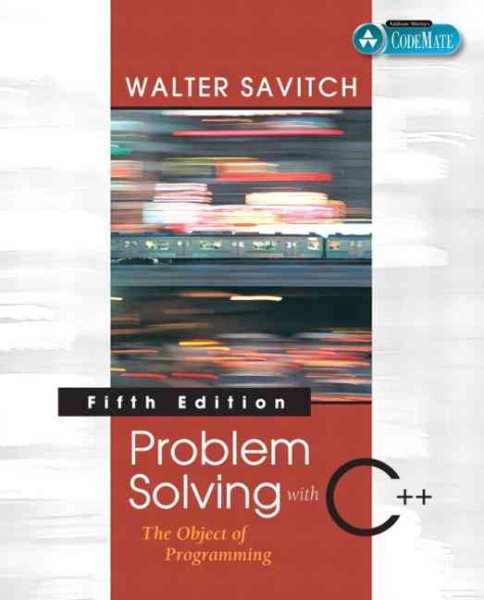 Problem Solving with C++: The Object of Programming, Fifth Edition
