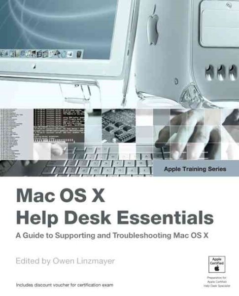 Mac OS X Help Desk Essentials: A GUide to Supporting and Troubleshooting Mac OS X cover