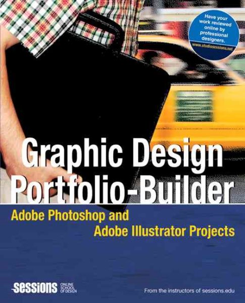 Graphic Design Portfolio-Builder: Adobe Photoshop and Adobe Illustrator Projects cover
