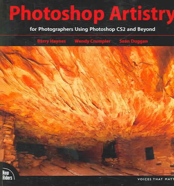 Photoshop Artistry: For Photographers Using Photoshop CS2 and Beyond (Voices That Matter)