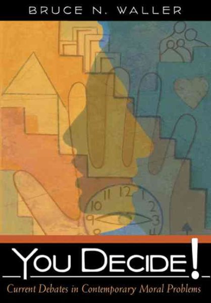 You Decide! Current Debates in Contemporary Moral Problems cover