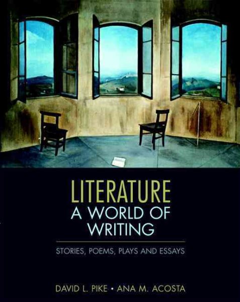 Literature: A World of Writing Stories, Poems, Plays, and Essays