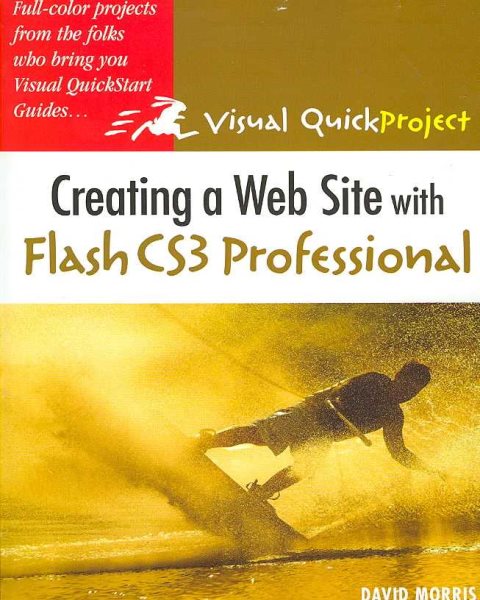 Creating a Web Site With Flash CS3 Professional: Visual Quickproject Guide cover