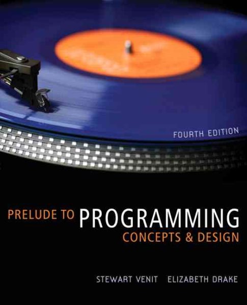 Prelude to Programming: Concepts and Design (4th Edition)