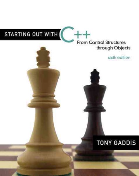 Starting Out with C++: From Control Structures through Objects (6th Edition) cover