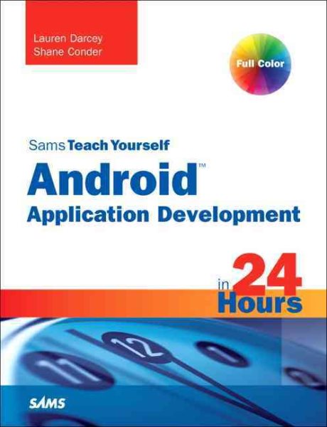Sams Teach Yourself Android Application Development in 24 Hours (Sams Teach Yourself in 24 Hours)