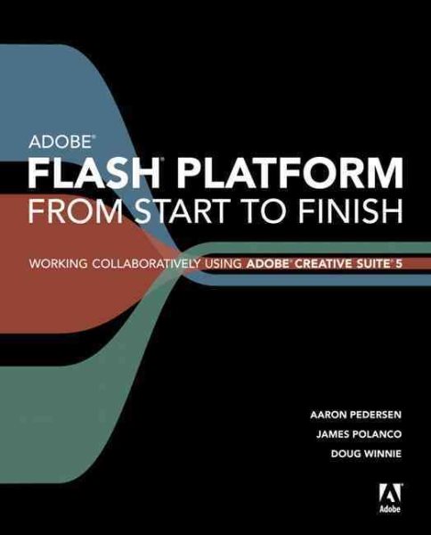 Adobe Flash Platform from Start to Finish: Working Collaboratively Using Adobe Creative Suite 5 cover