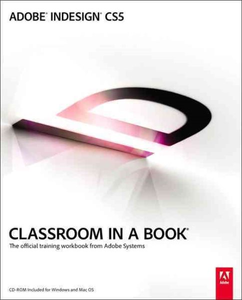 Adobe InDesign CS5 Classroom in a Book: The Official Training Workbook from Adobe Systems