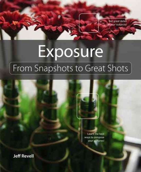 Exposure: From Snapshots to Great Shots cover