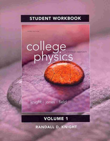 Student Workbook for College Physics: A Strategic Approach Volume 1 (Chs. 1-16)