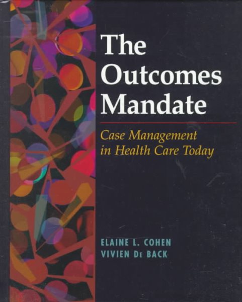The Outcomes Mandate: Case Management in Health Care Today