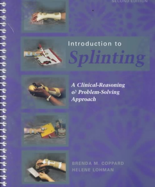 Introduction to Splinting: A Clinical-Reasoning & Problem-Solving Approach cover