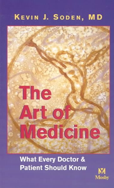 The Art of Medicine: What Every Doctor and Patient Should Know cover