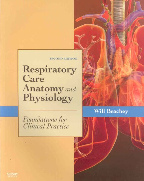 Respiratory Care Anatomy and Physiology: Foundations for Clinical Practice, 2e (Respiratory Care Anatomy & Physiology) cover