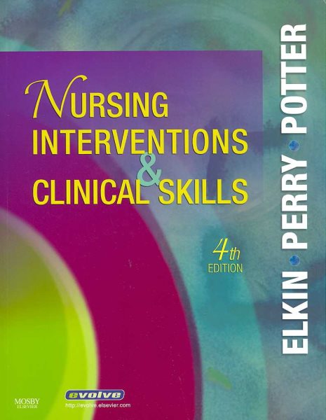 Nursing Interventions & Clinical Skills (Elkin, Nursing Interventions and Clinical Skills)