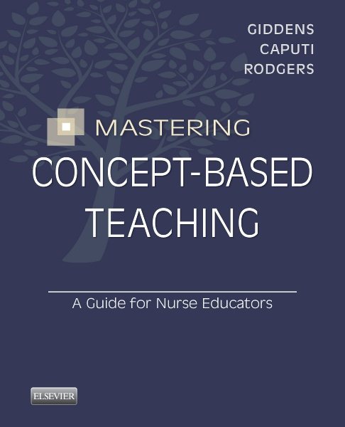 Mastering Concept-Based Teaching: A Guide for Nurse Educators cover