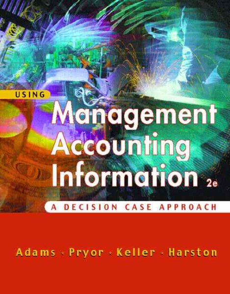 Using Management Accounting Information: A Case Decision Approach cover