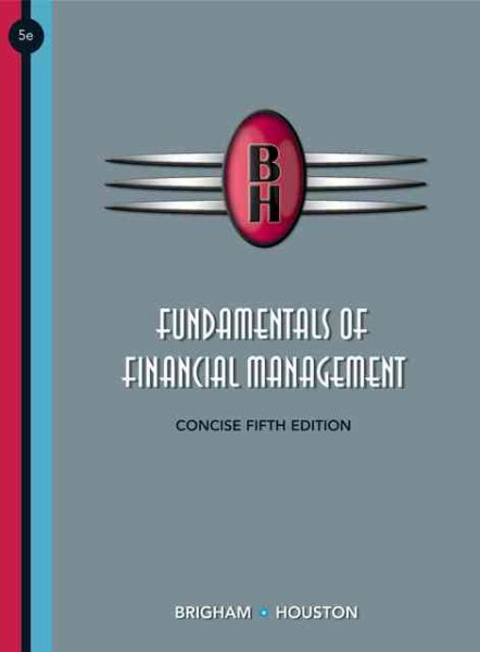 Fundamentals of Financial Management, Concise Edition (with Thomson ONE - Business School Edition) (Available Titles CengageNOW)