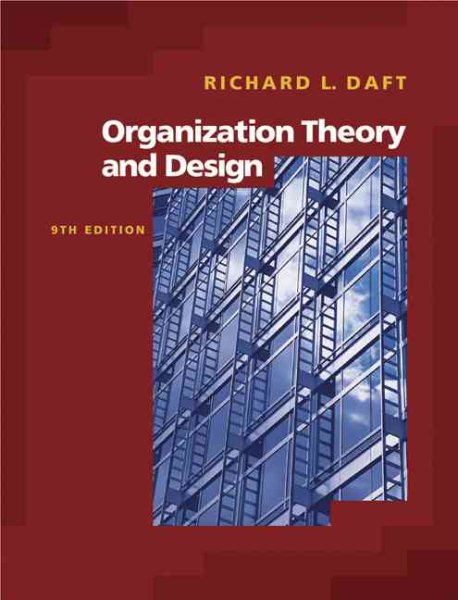 Organization Theory and Design (with InfoTrac) (Available Titles CengageNOW)