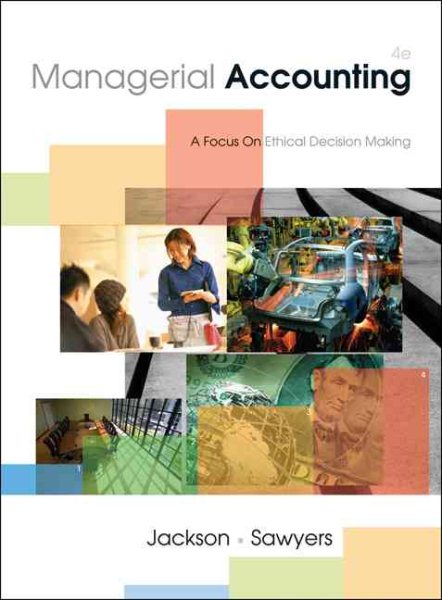 Managerial Accounting: A Focus on Ethical Decision Making cover