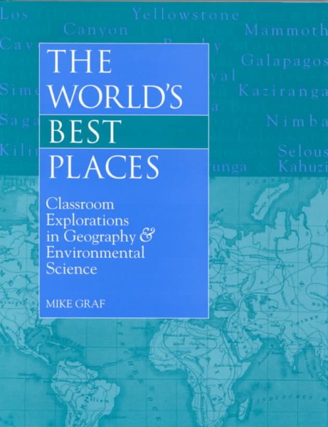 The Worlds Best Places/Classroom ENVIRONMENTAL Explorations in Geography: Classroom Explorations in Geography Environmental Science cover