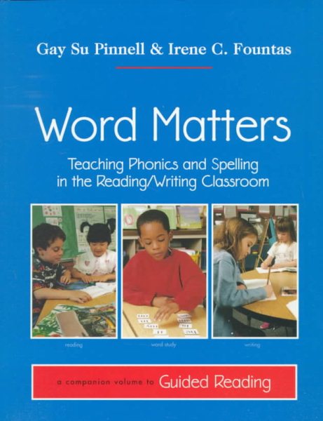 Word Matters: Teaching Phonics and Spelling in the Reading/Writing Classroom (F&P Professional Books and Multimedia) cover