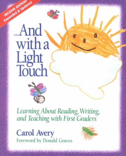 ...And with a Light Touch: Learning about Reading, Writing, and Teaching with First Graders, 2nd Edition, Revised & Enlarged cover