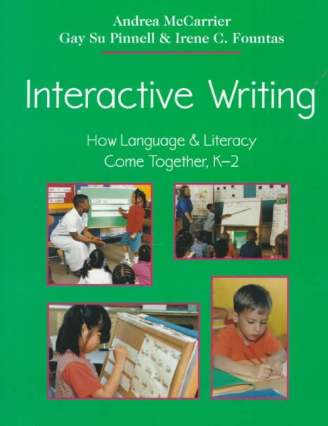 Interactive Writing: How Language & Literacy Come Together, K-2 (F&P Professional Books and Multimedia)