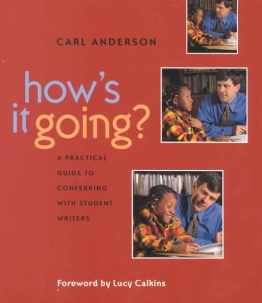 How's It Going?: A Practical Guide to Conferring with Student Writers cover