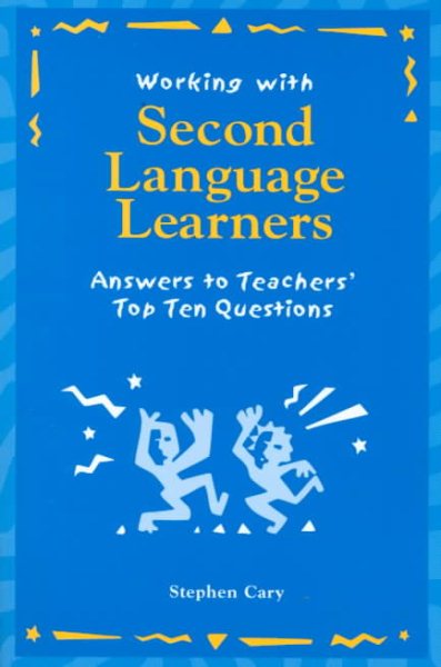 Working with Second Language Learners: Answers to Teachers' Top Ten Questions cover