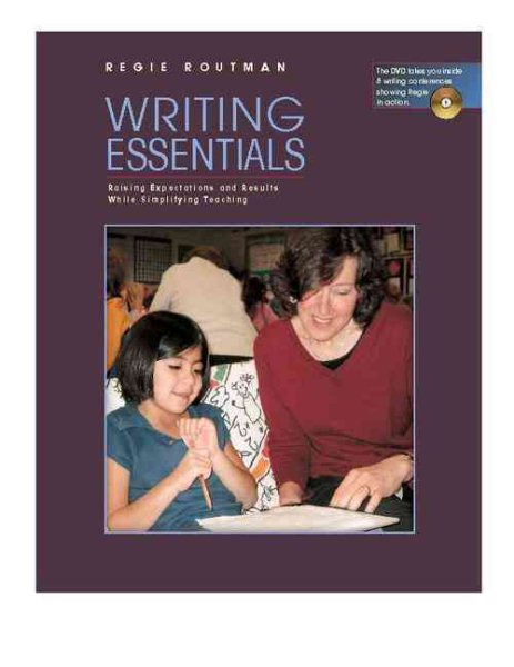 Writing Essentials: Raising Expectations and Results While Simplifying Teaching cover