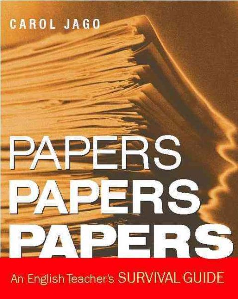 Papers, Papers, Papers: An English Teacher's Survival Guide cover