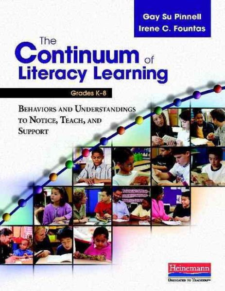 The Continuum of Literacy Learning, Grades K-8: Behaviors and Understandings to Notice, Teach, and Support cover