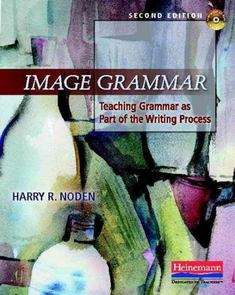 Image Grammar, Second Edition: Teaching Grammar as Part of the Writing Process cover