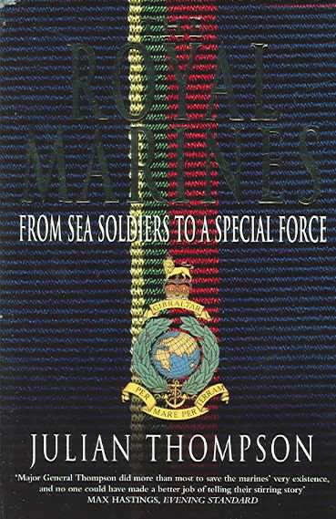 The Royal Marines: From Sea Soldiers To A Special Force cover