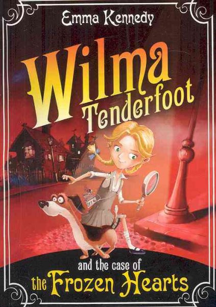 Wilma Tenderfoot and the Case of the Frozen Hearts cover