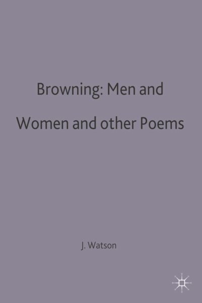 Browning: Men and Women and other Poems (Casebooks Series, 3) cover