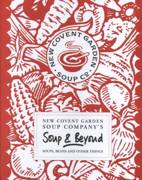 Soup and Beyond: Soups, Beans and Other Things (New Covent Garden Soup Company) cover