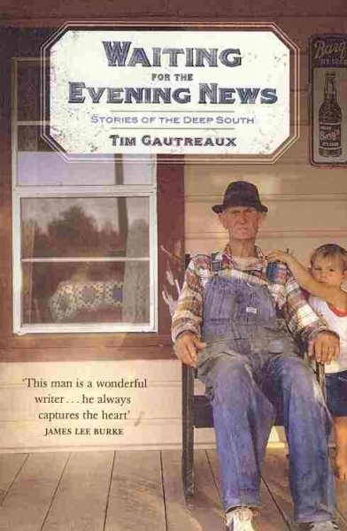 Waiting for the Evening News: Stories of the Deep South