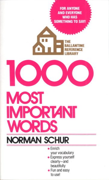 1000 Most Important Words: For Anyone and Everyone Who Has Something to Say cover