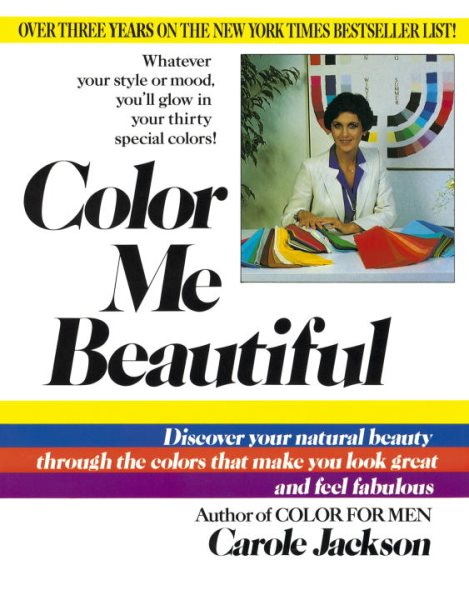 Color Me Beautiful: Discover Your Natural Beauty Through the Colors That Make You Look Great and Feel Fabulous cover
