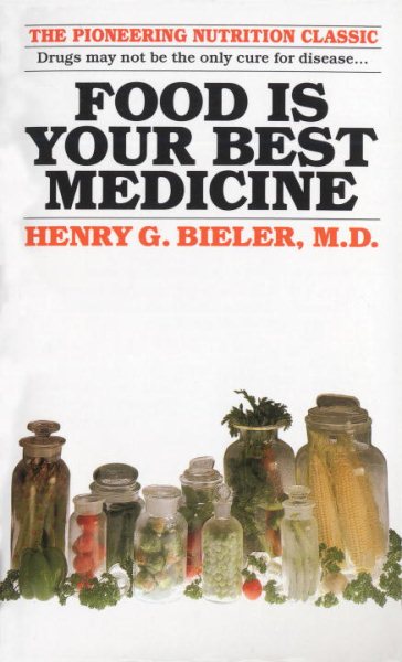 Food Is Your Best Medicine: The Pioneering Nutrition Classic cover