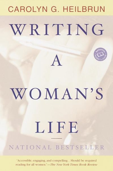 Writing a Woman's Life (Ballantine Reader's Circle) cover