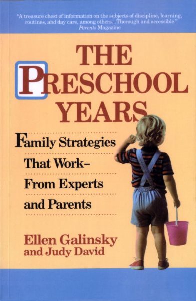 The Preschool Years: Family Strategies That Work--From Experts and Parents cover