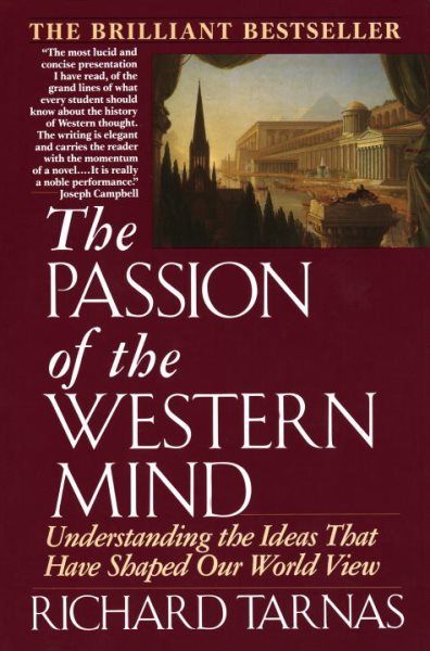 The Passion of the Western Mind: Understanding the Ideas that Have Shaped Our World View cover