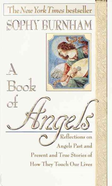 A Book of Angels: Reflections on Angels Past and Present and True Stories of How They Touch Our Lives cover